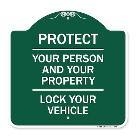 Protect Your Person And Your Property Lock Your Vehicle, Green & White Aluminum Architectural Sign